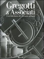 Libro Gregotti & Associati. L'architettura del disegno urbano Guido Morpurgo
