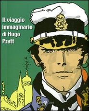 Libro Il viaggio immaginario di Hugo Pratt. Catalogo della mostra (Parigi, 17 marzo-21 agosto 2011)