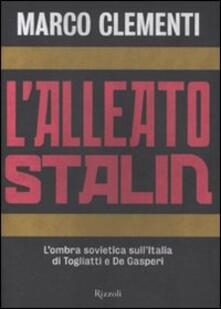 Camfeed.it L' alleato Stalin. L'ombra sovietica sull'Italia di Togliatti e De Gasperi Image