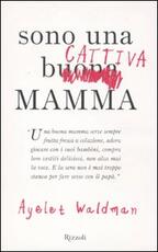 Libro Sono una cattiva mamma Ayelet Waldman
