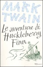 Libro Le avventure di Huckleberry Finn. Ediz. integrale Mark Twain