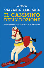 Libro Il cammino dell'adozione Anna Oliverio Ferraris
