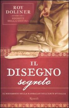Il disegno segreto. Il messaggio della Kabbalah nellarte dItalia.pdf