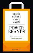 Libro Power brands. Creare, portare al successo e gestire i propri brand Jesko Perrey Marco Mazzù