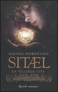 Libro Sitael. La seconda vita. Vol. 1 Alessia Fiorentino