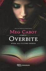 Libro Overbite. Sfida all'ultimo morso Meg Cabot
