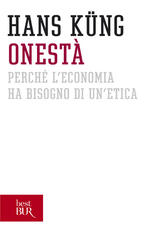 Libro Onestà. Perché l'economia ha bisogno di un'etica Hans Küng