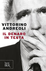 Libro Il denaro in testa Vittorino Andreoli