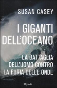 I giganti delloceano. La battaglia delluomo contro la furia delle onde.pdf
