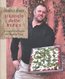 Il gioco della pizza. Le magnifiche ricette del re della pizza.pdf