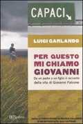 Libro Per questo mi chiamo Giovanni. Da un padre a un figlio il racconto della vita di Giovanni Falcone Luigi Garlando