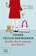 Libro Quello che le mamme non dicono Chiara Cecilia Santamaria