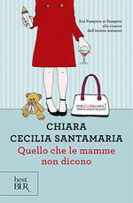 Libro Quello che le mamme non dicono Chiara Cecilia Santamaria