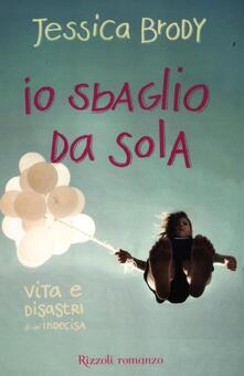 Io sbaglio da sola. Vita e disastri di unindecisa.pdf