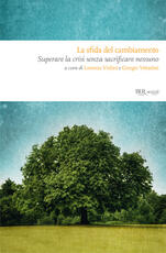 Libro La sfida del cambiamento. Come uscire dalla crisi senza sacrificare nessuno