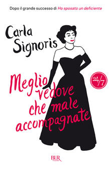 Carla Signoris - Meglio vedove che male accompagnate (2012)