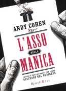 Libro L' asso nella manica. Lezioni e trucchi magici per avere successo nel business Andy Cohen