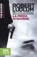 Libro La preda di Bourne Robert Ludlum Eric Van Lustbader