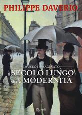 Libro Il secolo lungo della modernità. Il museo immaginato. Ediz. illustrata Philippe Daverio