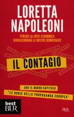 Libro Il contagio. Perché la crisi economica rivoluzionerà le nostre democrazie Loretta Napoleoni