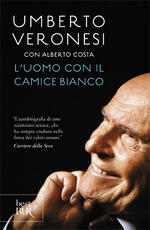 Libro L' uomo con il camice bianco Umberto Veronesi Alberto Costa