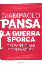 Libro La guerra sporca dei partigiani e dei fascisti Giampaolo Pansa