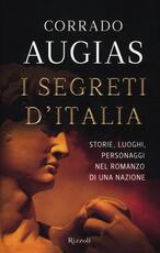 Libro I segreti d'Italia. Storie, luoghi, personaggi nel romanzo di una nazione Corrado Augias