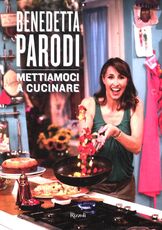Libro Mettiamoci a cucinare. Ediz. illustrata Benedetta Parodi