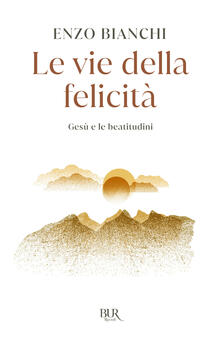 Le vie della felicità. Gesù e le beatitudini.pdf