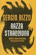 Libro Razza stracciona. Uomini e storie di un'Italia che ha perso la rotta Sergio Rizzo