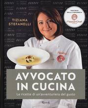 Libro Avvocato in cucina. Le ricette di un'avventuriera in cucina Tiziana Stefanelli