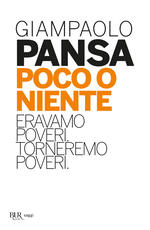 Libro Poco o niente. Eravamo poveri. Torneremo poveri Giampaolo Pansa