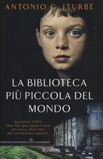 Libro La biblioteca più piccola del mondo Antonio G. Iturbe