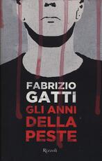 Libro Gli anni della peste Fabrizio Gatti