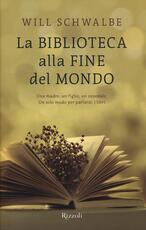Libro La biblioteca alla fine del mondo Will Schwalbe