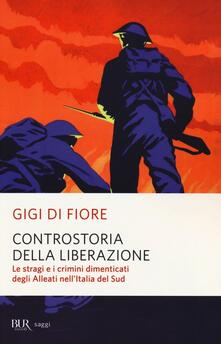 Controstoria della Liberazione. Le stragi e i crimini dimenticati degli alleati nellItalia del Sud.pdf