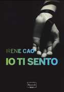 Libro Io ti sento Irene Cao