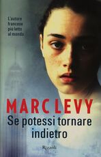Libro Se potessi tornare indietro Marc Levy