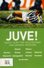Libro Juve! Undici scrittori raccontano una grande passione