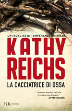 Libro La cacciatrice di ossa Kathy Reichs