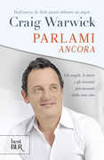 Libro Parlami ancora. Gli angeli, le storie e gli incontri più toccanti della mia vita Craig Warwick