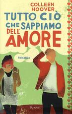 Libro Tutto ciò che sappiamo dell'amore Colleen Hoover