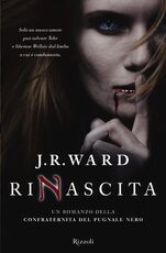Libro Rinascita. La confraternita del pugnale nero. Vol. 10 J. R. Ward