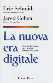 La nuova era digitale. La sfida del futuro per cittadini, imprese e nazioni.pdf