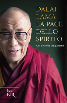 La pace dello spirito. Cosè e come conquistarla.pdf