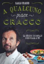 Libro A qualcuno piace Cracco. La cucina regionale come piace a me Carlo Cracco