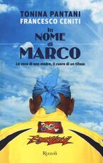 Libro In nome di Marco. La voce di una madre, il cuore di un tifoso Tonina Pantani Francesco Ceniti