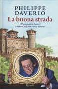 Libro La buona strada. 127 passeggiate d'autore a Milano, in Lombardia e dintorni Philippe Daverio