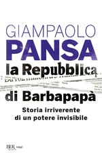 Libro La Repubblica di Barbapapà. Storia irriverente di un potere invisibile Giampaolo Pansa