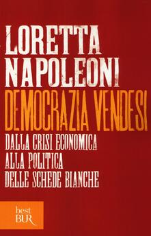 Democrazia vendesi. Dalla crisi economica alla politica delle schede bianche.pdf